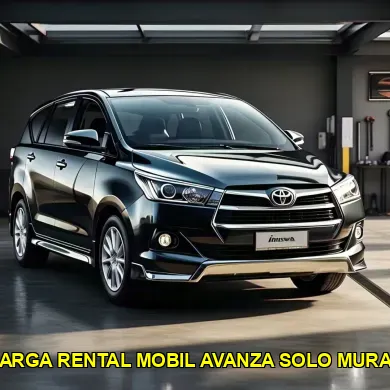 harga rental mobil Avanza Solo murah